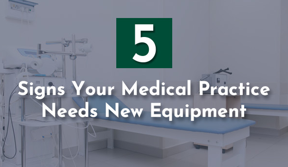 5 Signs Your Medical Practice Needs New Equipment [infographic]